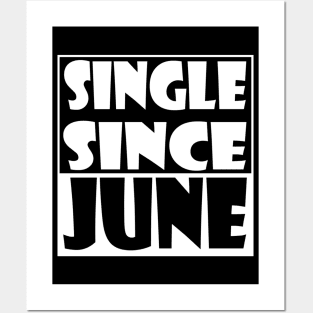 Single Since June Posters and Art